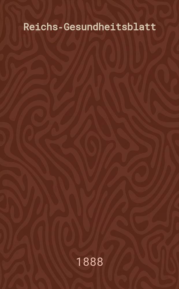 Reichs-Gesundheitsblatt : Hrsg. vom Reichsgesundheitsamt. Jg.12 1888, №11