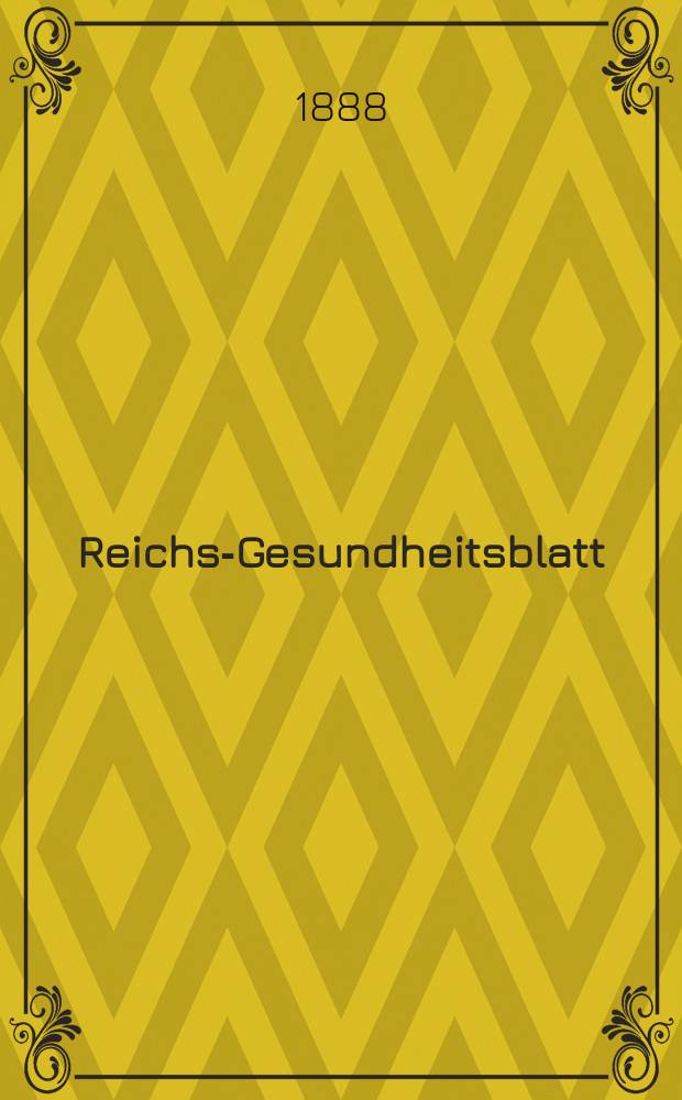 Reichs-Gesundheitsblatt : Hrsg. vom Reichsgesundheitsamt. Jg.12 1888, №36
