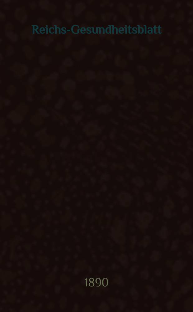 Reichs-Gesundheitsblatt : Hrsg. vom Reichsgesundheitsamt. Jg.14 1890, №8