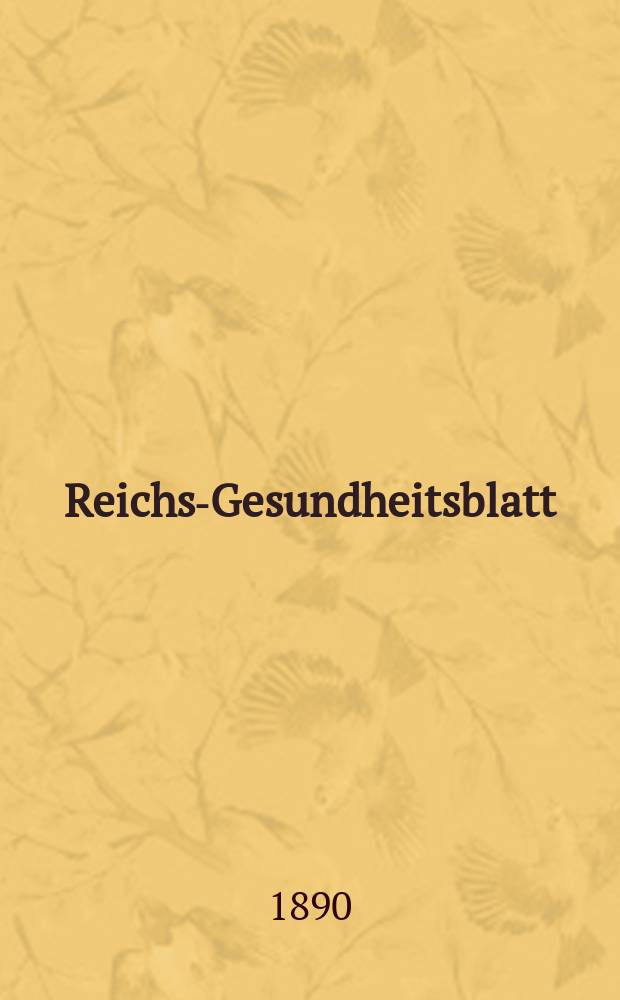 Reichs-Gesundheitsblatt : Hrsg. vom Reichsgesundheitsamt. Jg.14 1890, №10