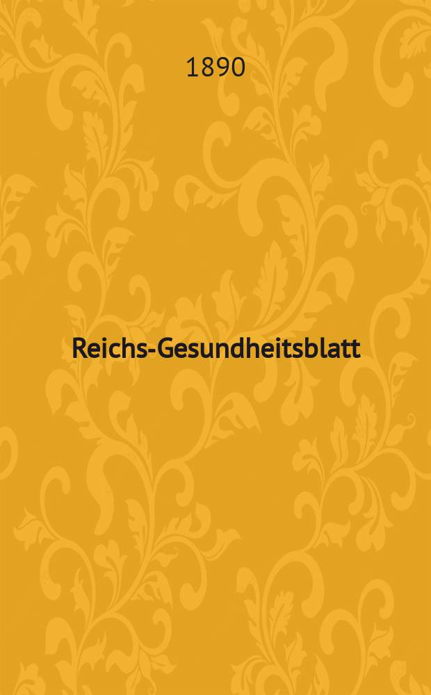 Reichs-Gesundheitsblatt : Hrsg. vom Reichsgesundheitsamt. Jg.14 1890, №19