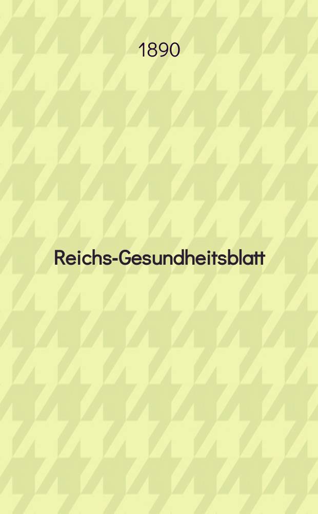 Reichs-Gesundheitsblatt : Hrsg. vom Reichsgesundheitsamt. Jg.14 1890, №30