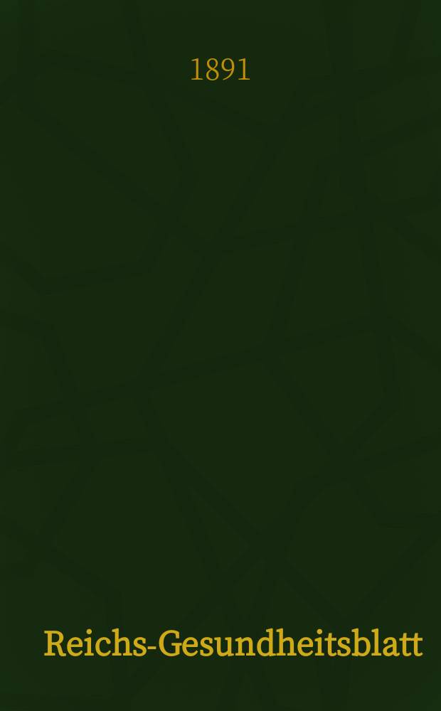 Reichs-Gesundheitsblatt : Hrsg. vom Reichsgesundheitsamt. Jg.15 1891, №31