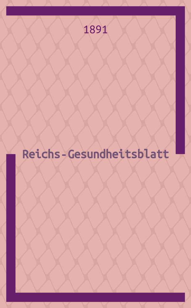 Reichs-Gesundheitsblatt : Hrsg. vom Reichsgesundheitsamt. Jg.15 1891, №45