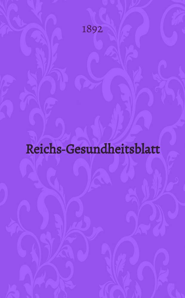 Reichs-Gesundheitsblatt : Hrsg. vom Reichsgesundheitsamt. Jg.16 1892, №17