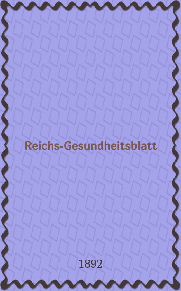 Reichs-Gesundheitsblatt : Hrsg. vom Reichsgesundheitsamt. Jg.16 1892, №39
