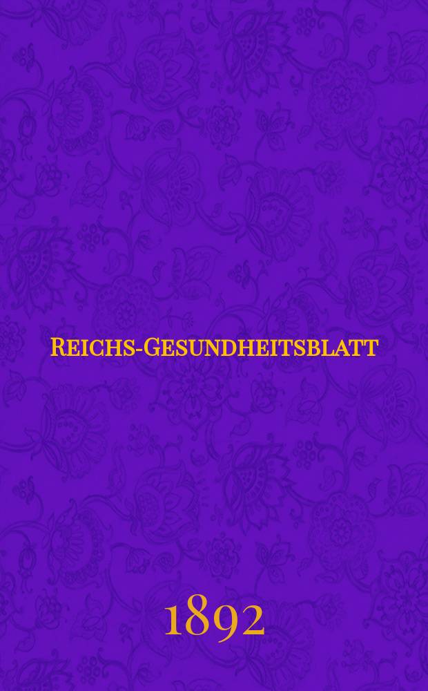 Reichs-Gesundheitsblatt : Hrsg. vom Reichsgesundheitsamt. Jg.16 1892, №43