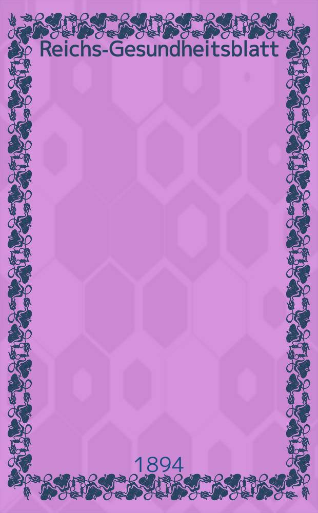 Reichs-Gesundheitsblatt : Hrsg. vom Reichsgesundheitsamt. Jg.18 1894, №2