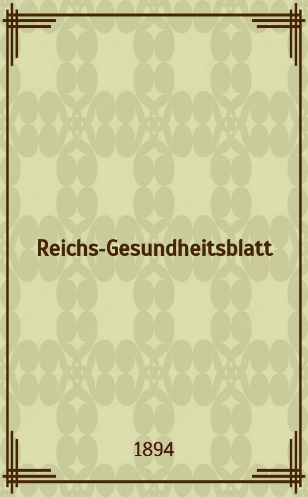Reichs-Gesundheitsblatt : Hrsg. vom Reichsgesundheitsamt. Jg.18 1894, №48