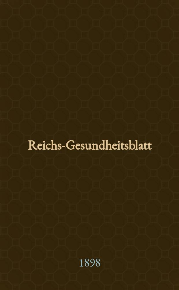 Reichs-Gesundheitsblatt : Hrsg. vom Reichsgesundheitsamt. Jg.22 1898, №38