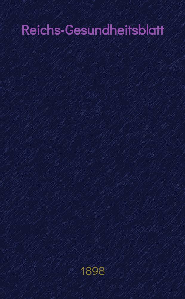 Reichs-Gesundheitsblatt : Hrsg. vom Reichsgesundheitsamt. Jg.22 1898, №39