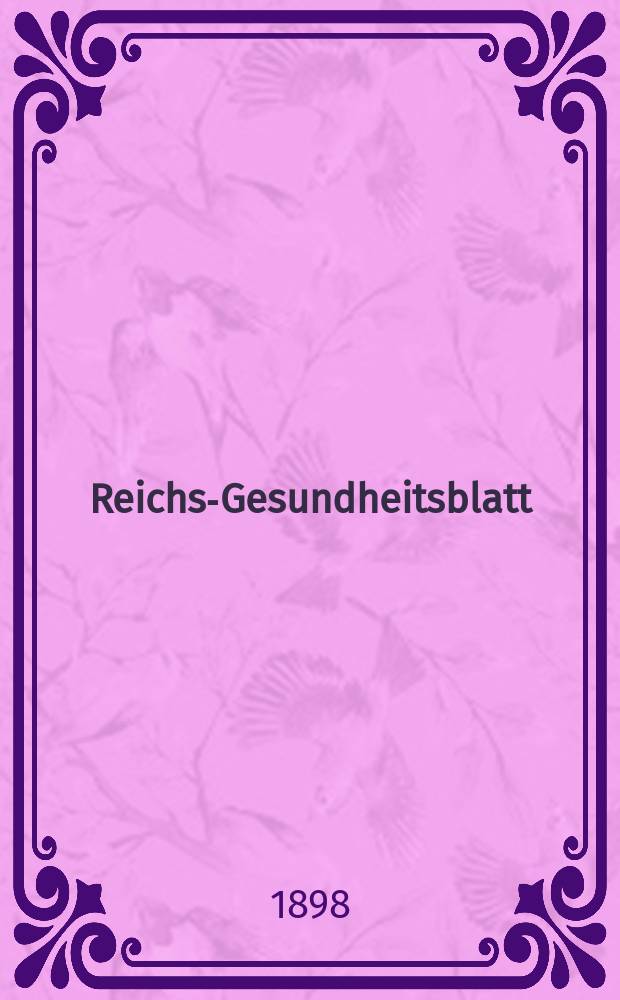 Reichs-Gesundheitsblatt : Hrsg. vom Reichsgesundheitsamt. Jg.22 1898, №42