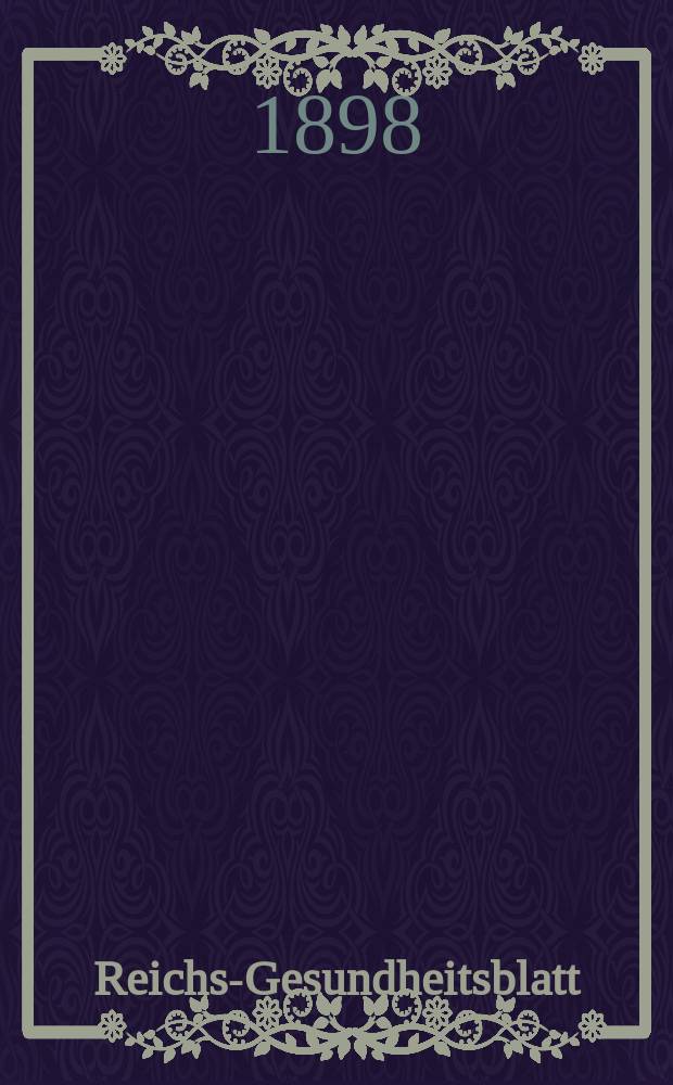Reichs-Gesundheitsblatt : Hrsg. vom Reichsgesundheitsamt. Jg.22 1898, №44
