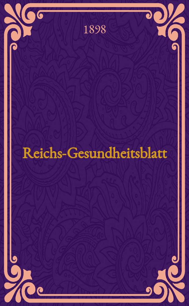Reichs-Gesundheitsblatt : Hrsg. vom Reichsgesundheitsamt. Jg.22 1898, №46