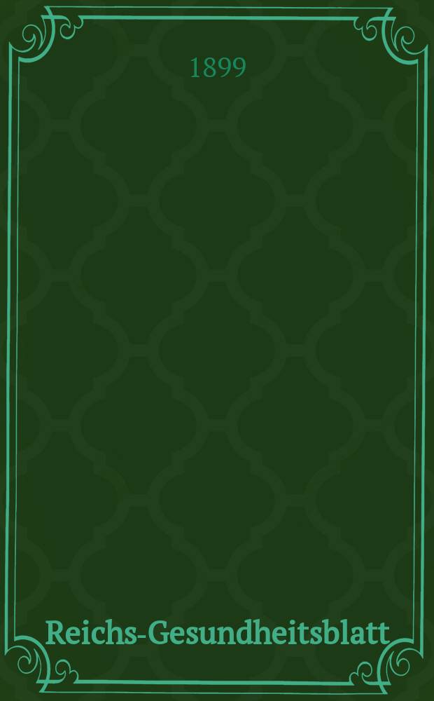 Reichs-Gesundheitsblatt : Hrsg. vom Reichsgesundheitsamt. Jg.23 1899, №24