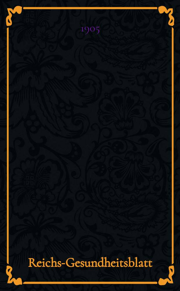 Reichs-Gesundheitsblatt : Hrsg. vom Reichsgesundheitsamt. Jg.29 1905, №2