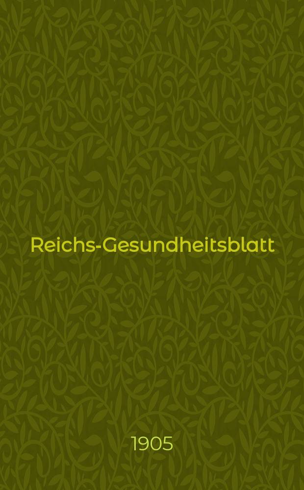 Reichs-Gesundheitsblatt : Hrsg. vom Reichsgesundheitsamt. Jg.29 1905, №40