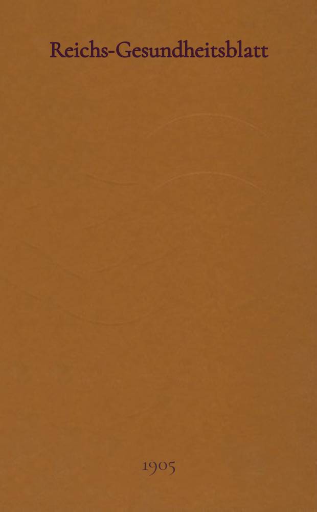 Reichs-Gesundheitsblatt : Hrsg. vom Reichsgesundheitsamt. Jg.29 1905, №49