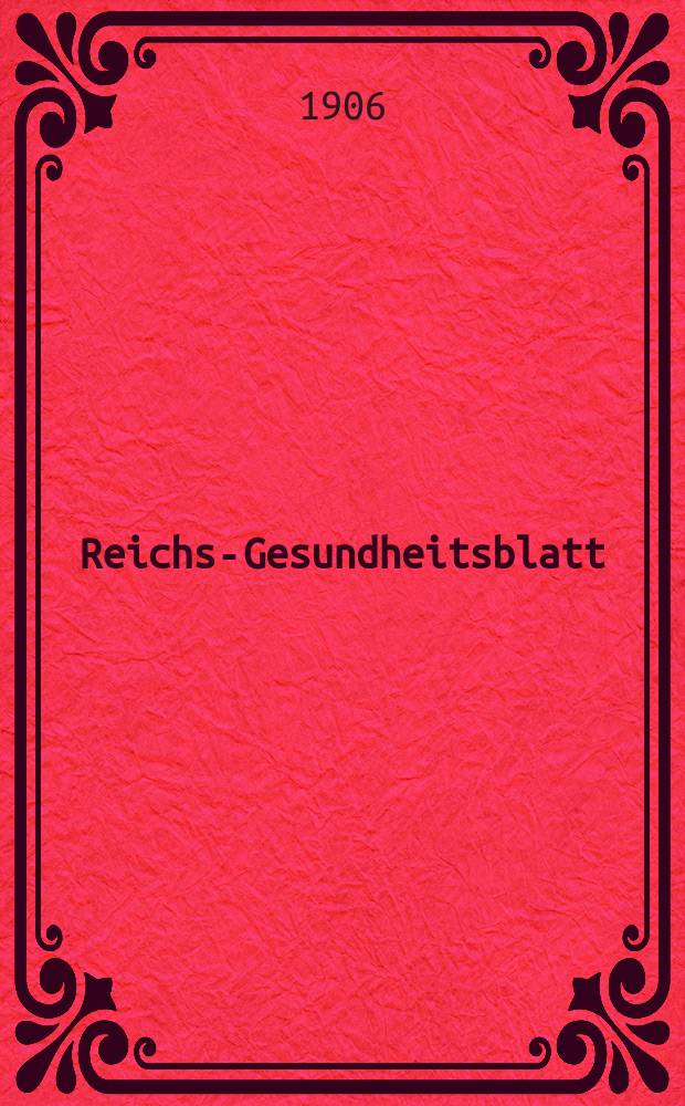 Reichs-Gesundheitsblatt : Hrsg. vom Reichsgesundheitsamt. Jg.30 1906, №17