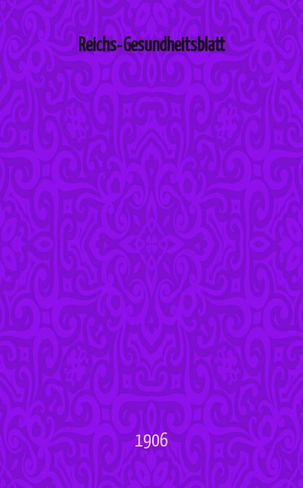 Reichs-Gesundheitsblatt : Hrsg. vom Reichsgesundheitsamt. Jg.30 1906, №30