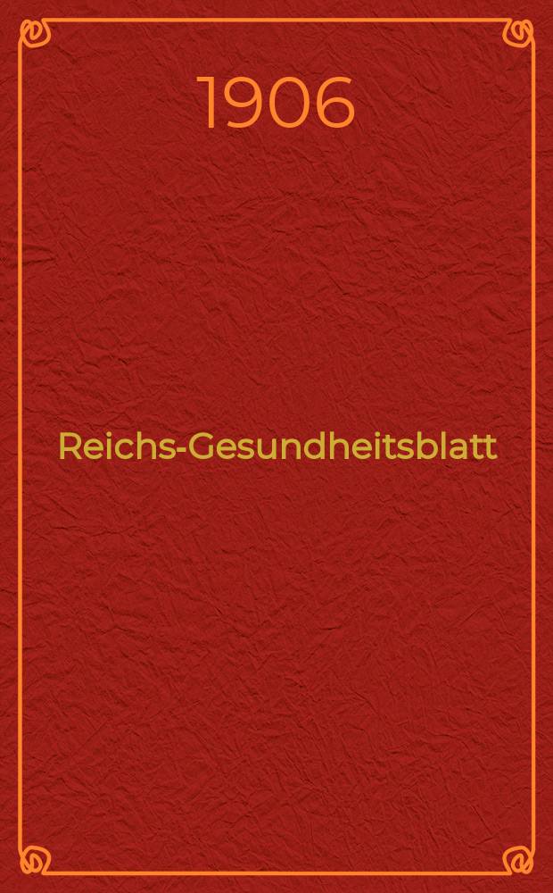 Reichs-Gesundheitsblatt : Hrsg. vom Reichsgesundheitsamt. Jg.30 1906, №36
