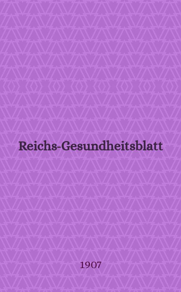 Reichs-Gesundheitsblatt : Hrsg. vom Reichsgesundheitsamt. Jg.31 1907, №15