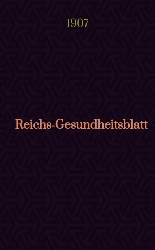 Reichs-Gesundheitsblatt : Hrsg. vom Reichsgesundheitsamt. Jg.31 1907, №23
