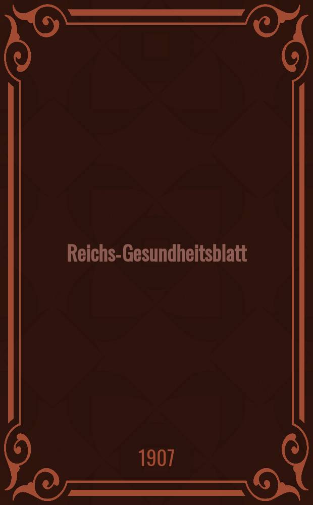 Reichs-Gesundheitsblatt : Hrsg. vom Reichsgesundheitsamt. Jg.31 1907, №43
