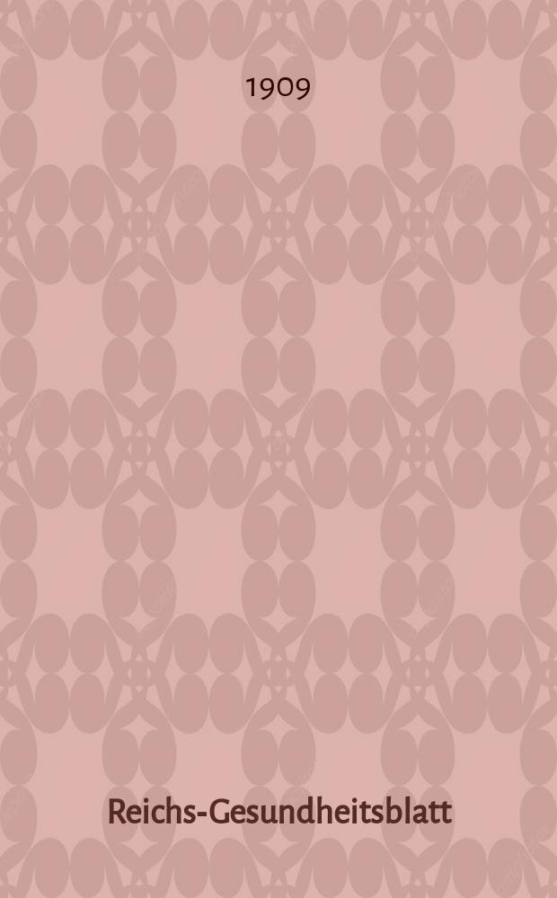 Reichs-Gesundheitsblatt : Hrsg. vom Reichsgesundheitsamt. Jg.33 1909, №7