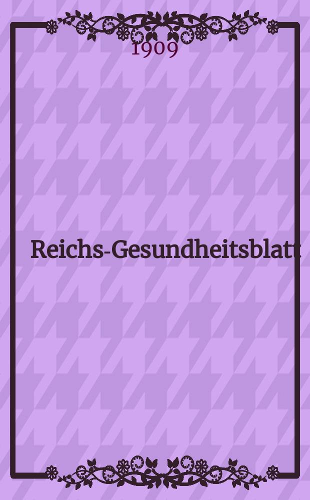 Reichs-Gesundheitsblatt : Hrsg. vom Reichsgesundheitsamt. Jg.33 1909, №33