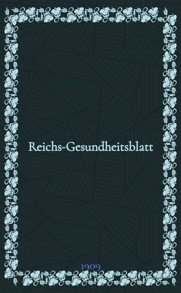 Reichs-Gesundheitsblatt : Hrsg. vom Reichsgesundheitsamt. Jg.33 1909, №35