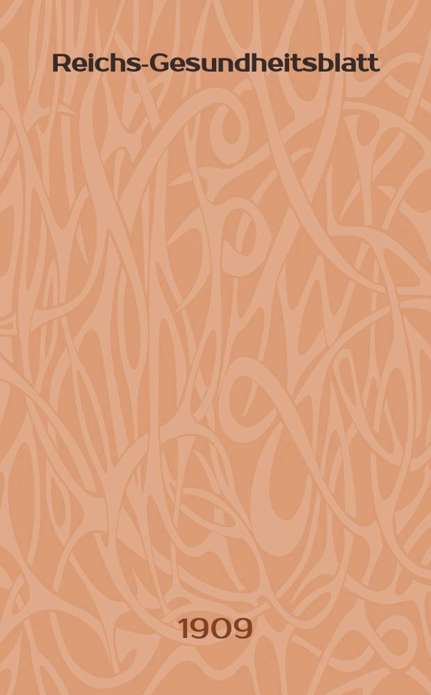 Reichs-Gesundheitsblatt : Hrsg. vom Reichsgesundheitsamt. Jg.33 1909, №41