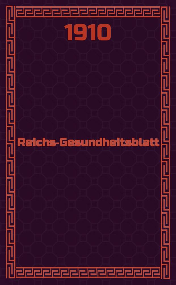 Reichs-Gesundheitsblatt : Hrsg. vom Reichsgesundheitsamt. Jg.34 1910, №49