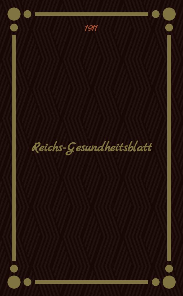 Reichs-Gesundheitsblatt : Hrsg. vom Reichsgesundheitsamt. Jg.35 1911, №29