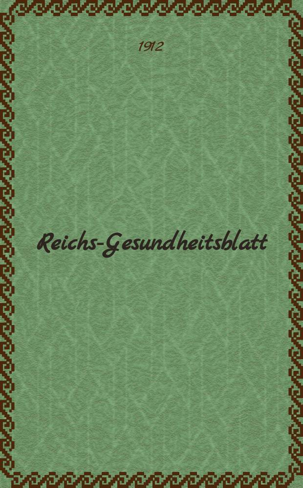 Reichs-Gesundheitsblatt : Hrsg. vom Reichsgesundheitsamt. Jg.36 1912, №25