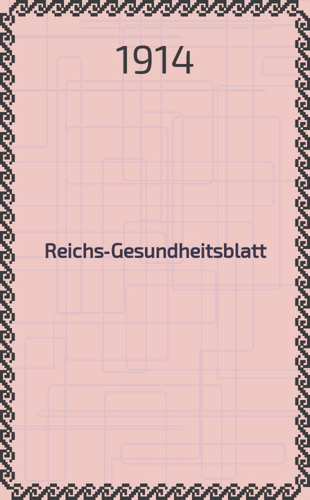 Reichs-Gesundheitsblatt : Hrsg. vom Reichsgesundheitsamt. Jg.38 1914, №33