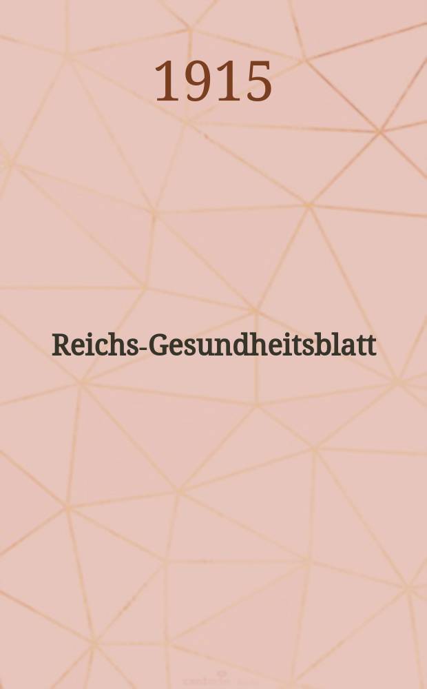 Reichs-Gesundheitsblatt : Hrsg. vom Reichsgesundheitsamt. Jg.39 1915, №14