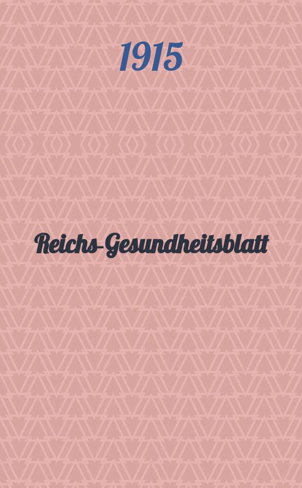 Reichs-Gesundheitsblatt : Hrsg. vom Reichsgesundheitsamt. Jg.39 1915, №41