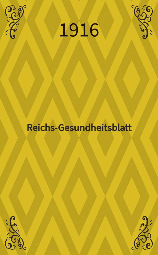 Reichs-Gesundheitsblatt : Hrsg. vom Reichsgesundheitsamt. Jg.40 1916, №2