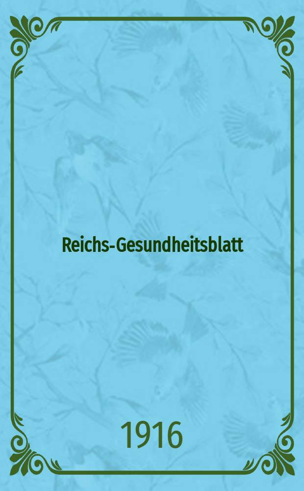 Reichs-Gesundheitsblatt : Hrsg. vom Reichsgesundheitsamt. Jg.40 1916, №28