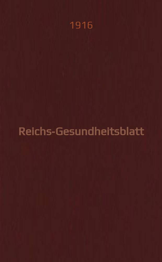 Reichs-Gesundheitsblatt : Hrsg. vom Reichsgesundheitsamt. Jg.40 1916, №33