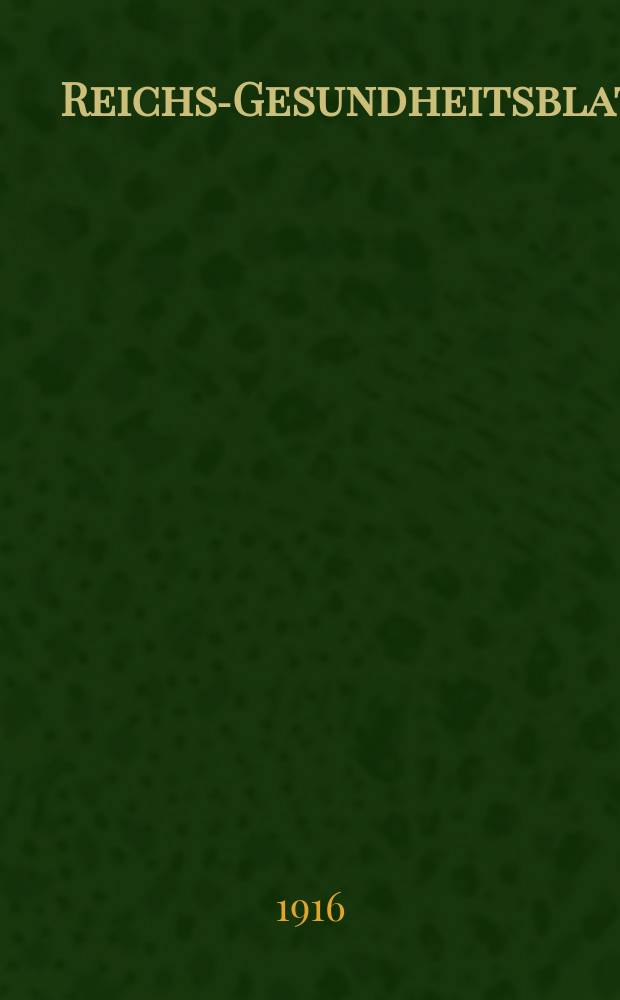 Reichs-Gesundheitsblatt : Hrsg. vom Reichsgesundheitsamt. Jg.40 1916, №35
