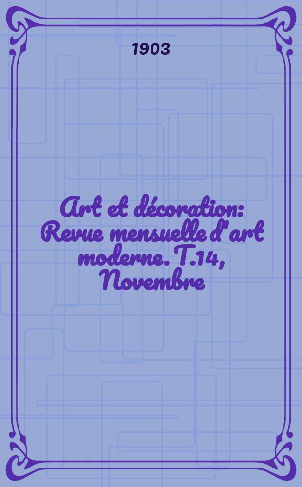 Art et décoration : Revue mensuelle d'art moderne. T.14, Novembre