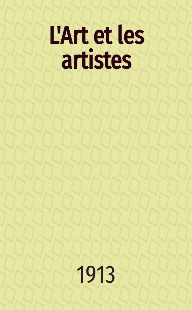 L'Art et les artistes : Revue d'art des deux mondes. Ann&eacute;e9 1913, №99