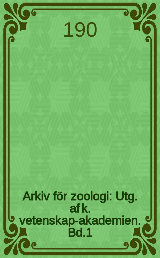 Arkiv för zoologi : Utg. af k. vetenskaps- akademien. Bd.1