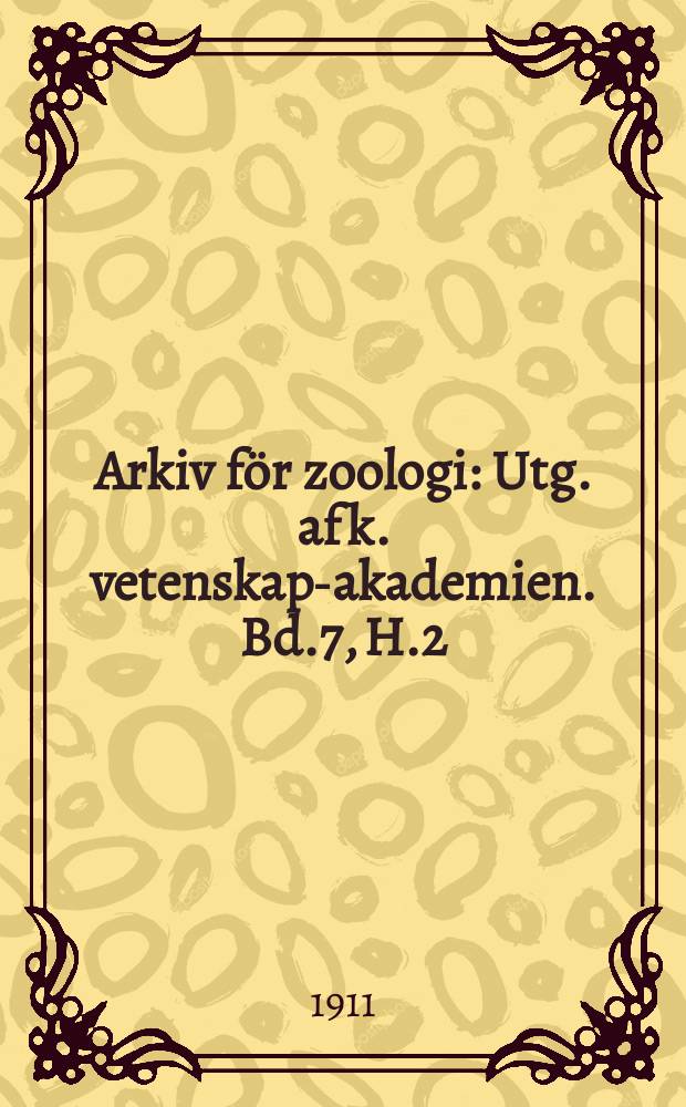 Arkiv för zoologi : Utg. af k. vetenskaps- akademien. Bd.7, H.2