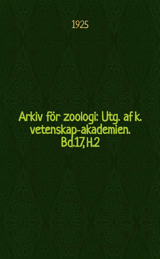 Arkiv för zoologi : Utg. af k. vetenskaps- akademien. Bd.17, H.2