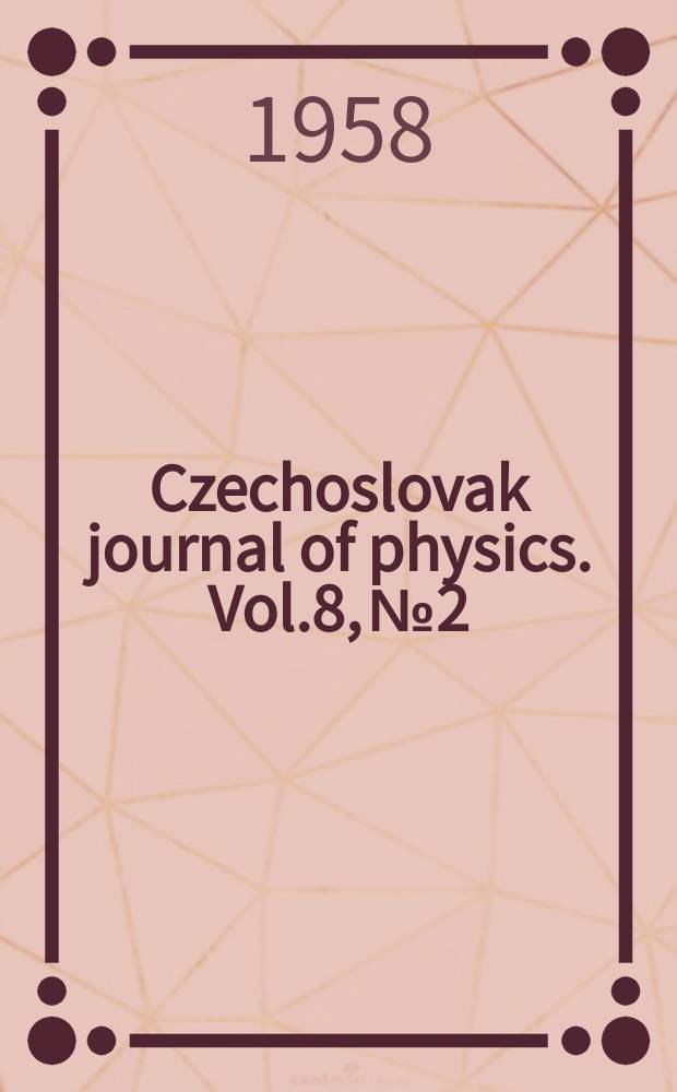 Czechoslovak journal of physics. Vol.8, №2