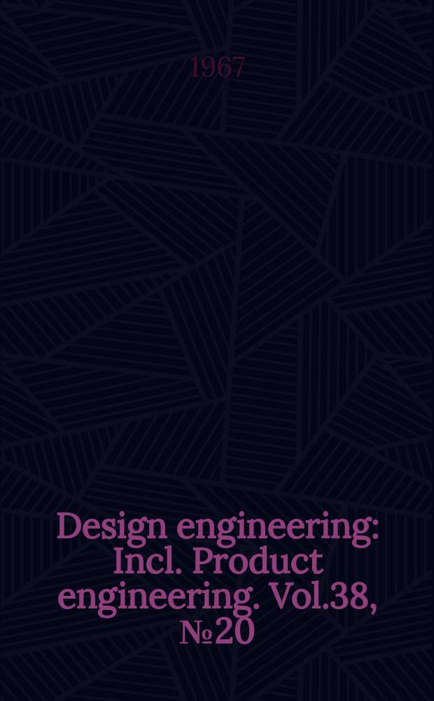 Design engineering : Incl. Product engineering. Vol.38, №20