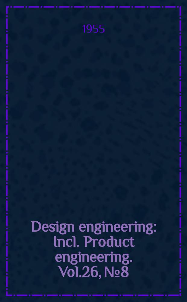 Design engineering : Incl. Product engineering. Vol.26, №8